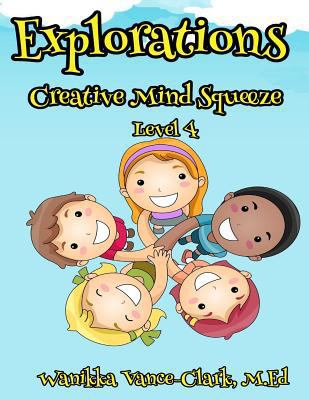 EXPLORATIONS Creative Mind Squeeze 4 1983487856 Book Cover