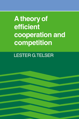 A Theory of Efficient Cooperation and Competition 0521022207 Book Cover