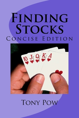 Finding Stocks: Concise edition 1499191197 Book Cover