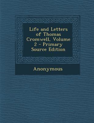 Life and Letters of Thomas Cromwell, Volume 2 1287533957 Book Cover