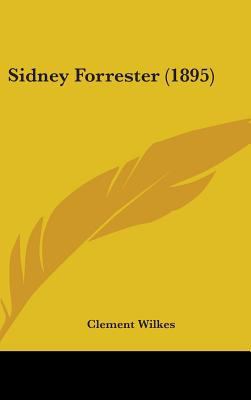 Sidney Forrester (1895) 1437254233 Book Cover