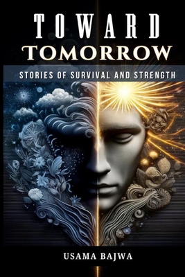 Toward Tomorrow: Stories of Survival and Strength 9694892503 Book Cover