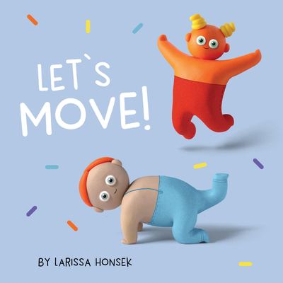 Let's Move!: A Clay Art Action Book for Toddlers 1641704543 Book Cover