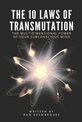 The 10 Laws of Transmutation: The Multidimensio... 1696355192 Book Cover