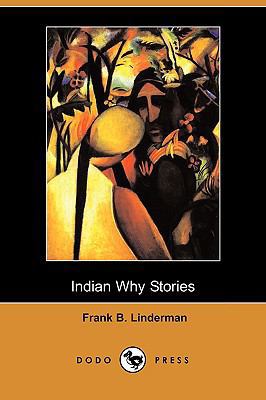 Indian Why Stories (Dodo Press) 1409921948 Book Cover