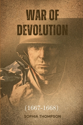 War of Devolution (1667-1668) B0CFZC8N5R Book Cover