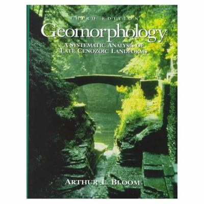 Geomorphology: A Systematic Analysis of Late Cenozoic Landforms (3rd Edition)