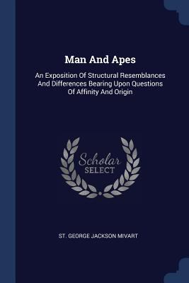 Man And Apes: An Exposition Of Structural Resem... 1377058689 Book Cover