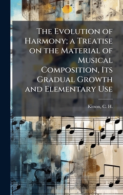 The Evolution of Harmony; a Treatise on the Mat... 102516587X Book Cover