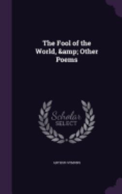 The Fool of the World, & Other Poems 1359740546 Book Cover