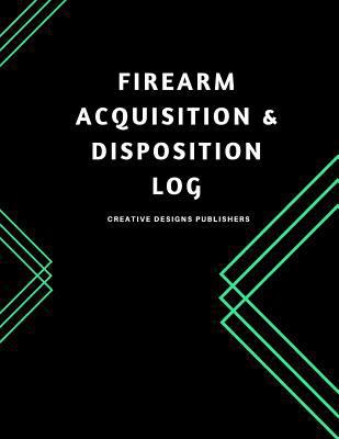 Firearm Acquisition & Disposition Log: Extra La... 1974445240 Book Cover