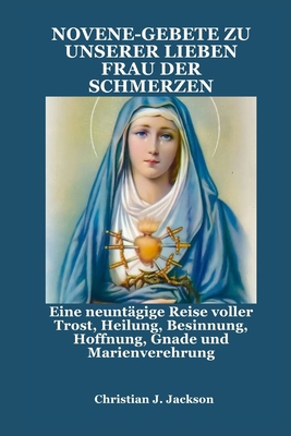 Novene-Gebete Zu Unserer Lieben Frau Der Schmer... [German] B0FHKKJF57 Book Cover