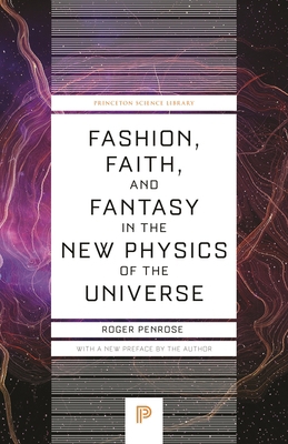 Fashion, Faith, and Fantasy in the New Physics ... 0691264309 Book Cover