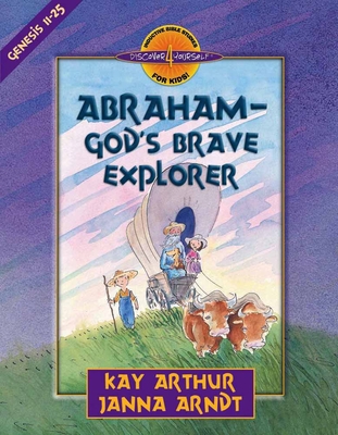Abraham-God's Brave Explorer: Genesis 11-25 0736909362 Book Cover