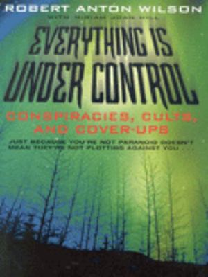 Everything Is Under Control: Conspiracies, Cult... 0330389947 Book Cover