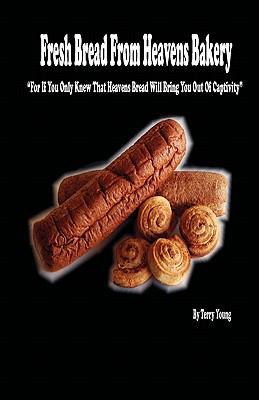 Fresh Bread From Heavens Bakery 0977733319 Book Cover