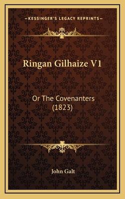 Ringan Gilhaize V1: Or The Covenanters (1823) 1165726793 Book Cover