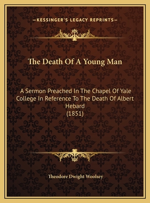 The Death Of A Young Man: A Sermon Preached In ... 116949353X Book Cover