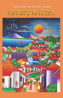 Pintando mi poesía [Spanish] B0BVDFJ6LT Book Cover