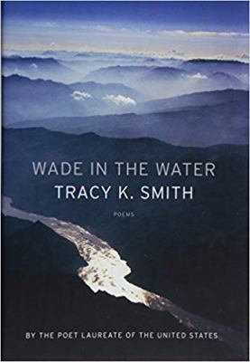 Wade in the Water: Poems 1555978363 Book Cover