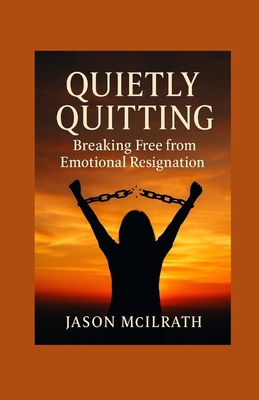 Quietly Quitting: Breaking Free from Emotional ... B0FQJLM1F8 Book Cover