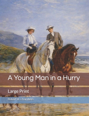 A Young Man in a Hurry: Large Print 1696597994 Book Cover