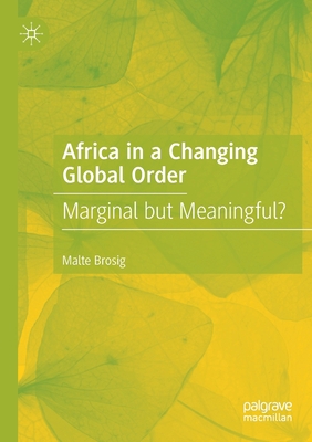 Africa in a Changing Global Order: Marginal But... 3030754111 Book Cover