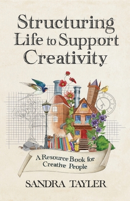 Structuring Life to Support Creativity 1945120177 Book Cover