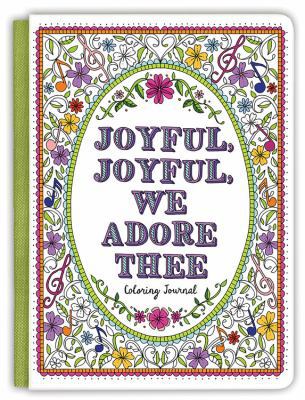 Joyful, Joyful We Adore Thee Coloring Journal 1633261492 Book Cover