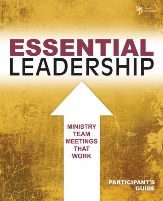 Essential Leadership: Ministry Team Meetings Th... 0310669340 Book Cover