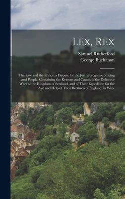 Lex, Rex: The Law and the Prince, a Dispute for... 1015539815 Book Cover