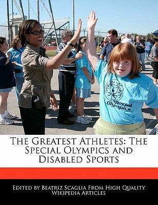 The Greatest Athletes: The Special Olympics and... 1241046883 Book Cover