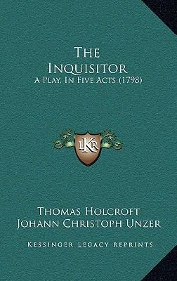 The Inquisitor: A Play, In Five Acts (1798) 1168948967 Book Cover