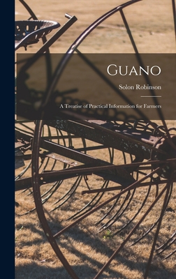 Guano: A Treatise of Practical Information for ... 1016910436 Book Cover