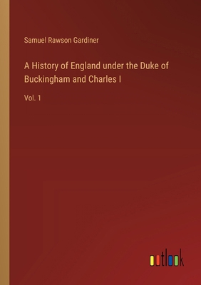 A History of England under the Duke of Buckingh... 3385230632 Book Cover