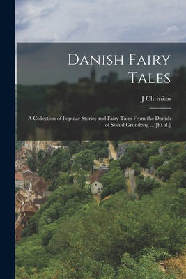 Danish Fairy Tales: A Collection of Popular Sto... 1018139508 Book Cover