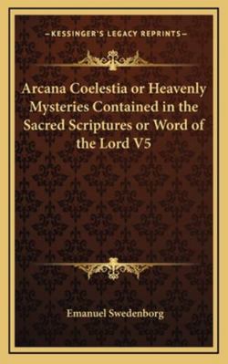 Arcana Coelestia or Heavenly Mysteries Containe... 1163220310 Book Cover