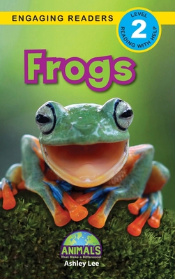 Frogs: Animals That Make a Difference! (Engagin... [Large Print] 1774376466 Book Cover