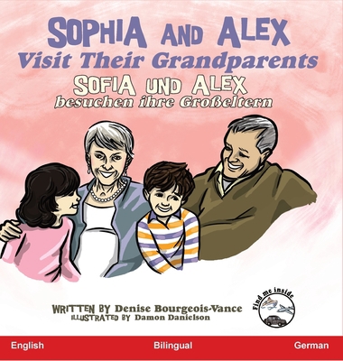 Sophia and Alex Visit Their Grandparents: Sophi... [German] B0CHV1BFXC Book Cover