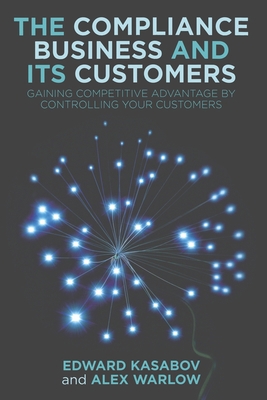 The Compliance Business and Its Customers: Gain... 1349329347 Book Cover