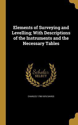 Elements of Surveying and Levelling; With Descr... 1362054925 Book Cover