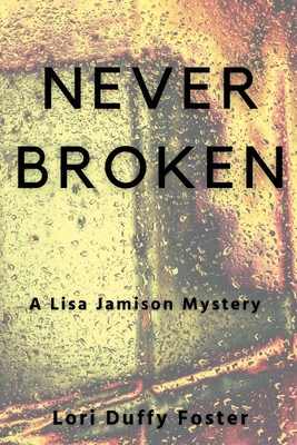 Never Broken: A Lisa Jamison Mystery 1685120687 Book Cover