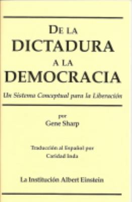 De la Dictadura a la Democracia: Un Sistema Con... [Spanish] 1880813130 Book Cover