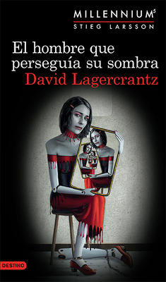 El Hombre Que Perseguía Su Sombra (Serie Millen... [Spanish] 6070742990 Book Cover