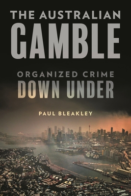 Australian Gamble: Organized Crime Down Under 1538177080 Book Cover
