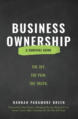 Business Ownership: The Joy. The Pain. The Truth. 1734338636 Book Cover