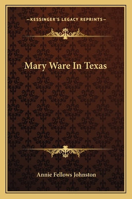 Mary Ware In Texas 1163794961 Book Cover