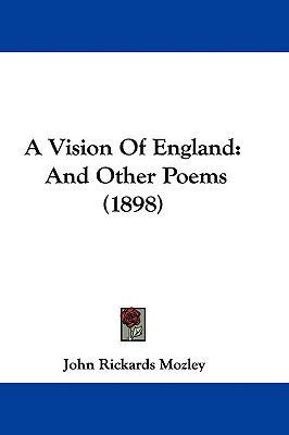 A Vision Of England: And Other Poems (1898) 1104003783 Book Cover