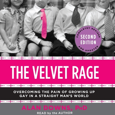 The Velvet Rage: Overcoming the Pain of Growing... 1665114010 Book Cover