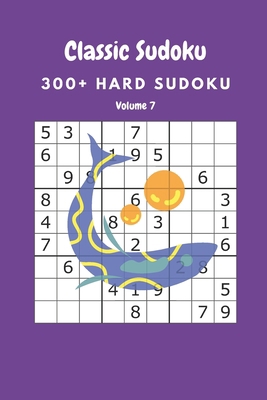 Classic Sudoku: 300+ Hard sudoku Volume 7 B08924C33V Book Cover